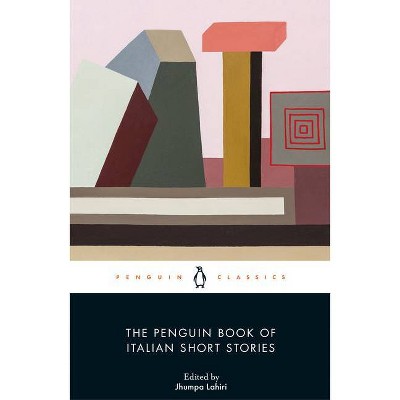 The Penguin Book of Italian Short Stories - by  Jhumpa Lahiri (Paperback)