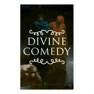 Divine Comedy - by  Dante Alighieri & H W Longfellow (Paperback)