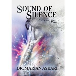 Sound of Silence - by  Marjan Askari (Hardcover) - 1 of 1