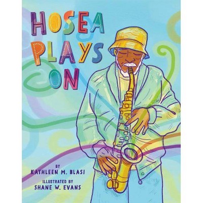 Hosea Plays on - by  Kathleen M Blasi (Hardcover)