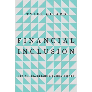 Financial Inclusion - (Emerging Frontiers in the Global Economy) by  Tyler Girard (Hardcover) - 1 of 1