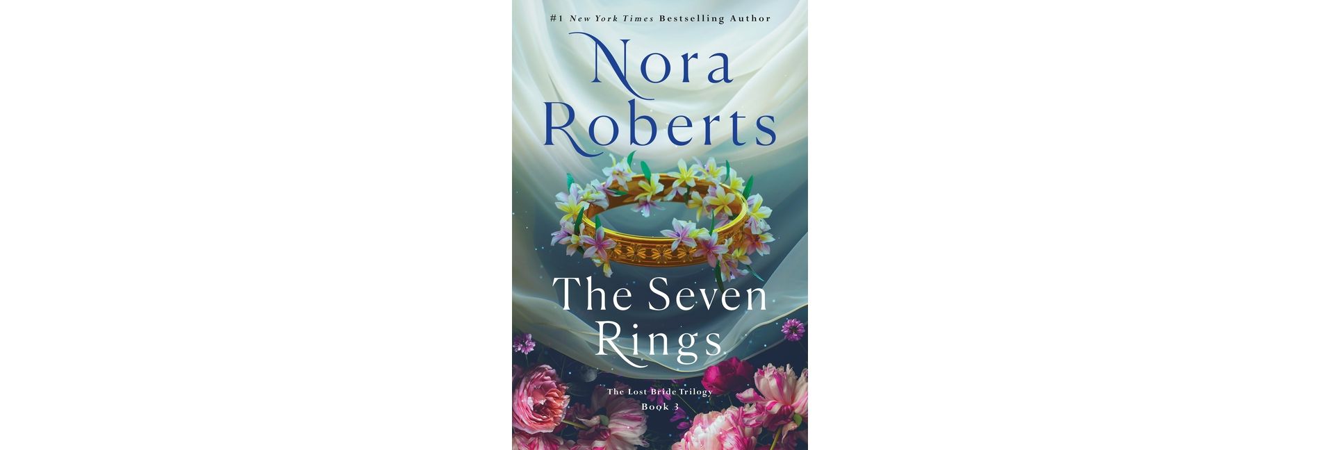 The Seven Rings - (Lost Bride Trilogy) by Nora Roberts (Hardcover)