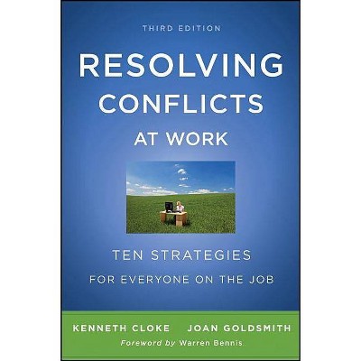 Resolving Conflicts at Work - 3rd Edition by  Kenneth Cloke & Joan Goldsmith (Paperback)