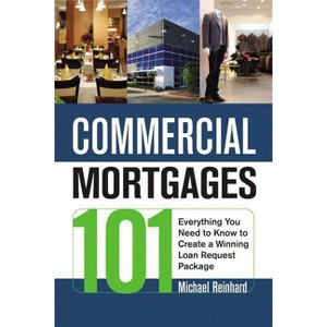 Commercial Mortgages 101 - by  Michael Reinhard (Paperback) - 1 of 1