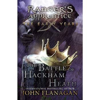 The Battle of Hackham Heath - (Ranger's Apprentice: The Early Years) by  John Flanagan (Paperback)