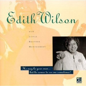 Edith Wilson - He May Be Your Man (CD) - 1 of 1