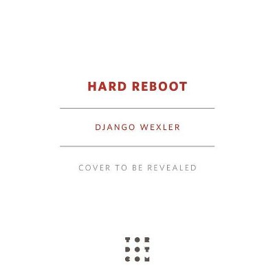 Hard Reboot - by  Django Wexler (Paperback)