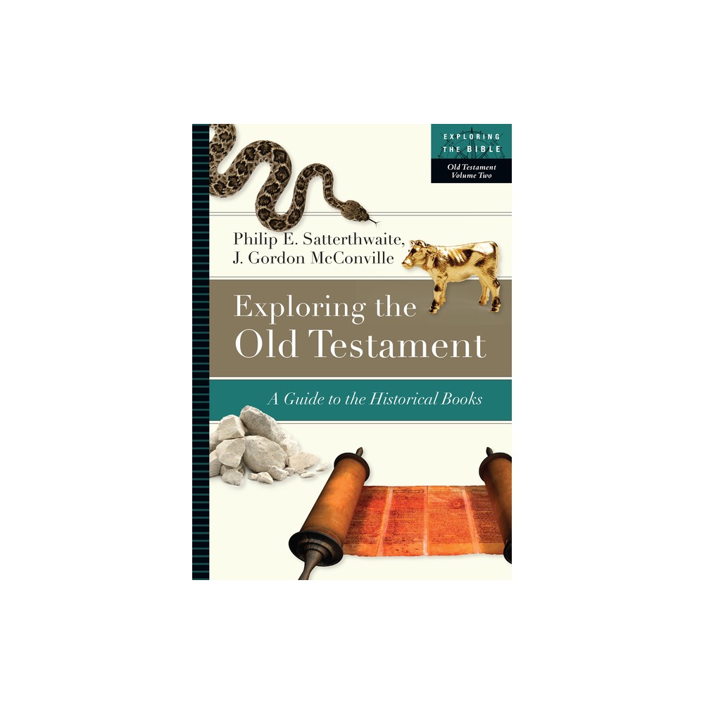 Exploring the Old Testament - (Exploring the Bible) by Philip E Satterthwaite & J Gordon McConville (Paperback)