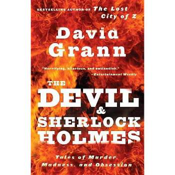 The Devil and Sherlock Holmes - by  David Grann (Paperback)