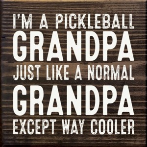 Slickblue Pickleball Grandpa Wood Sign – Funny 7x7 Rustic Wall Décor – Cooler Than Normal Grandpa, Color Options - 1 of 3