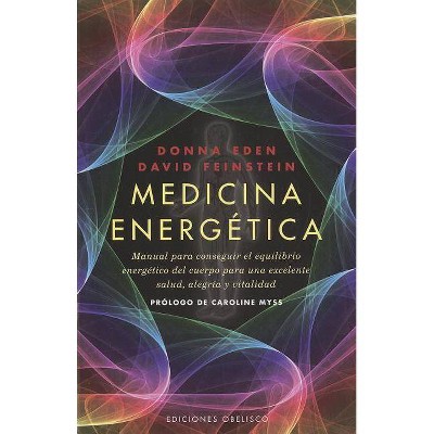 Medicina Energetica - (Coleccion Salud y Vida Natural) by  Donna Eden (Paperback)