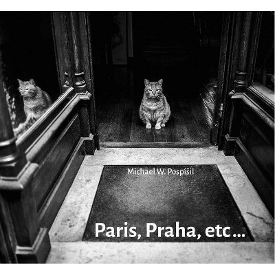 Michael W. Pospísil: Paris, Praha, Etc... - (Hardcover)