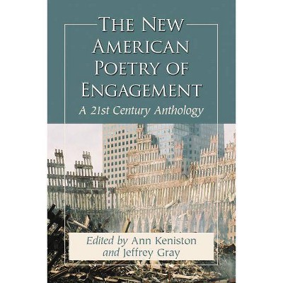 New American Poetry of Engagement - by  Ann Keniston & Jeffrey Gray (Paperback)