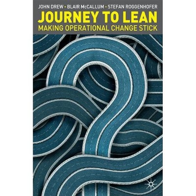 Journey to Lean - by  John Drew & Blair McCallum & Stefan Roggenhofer (Hardcover)