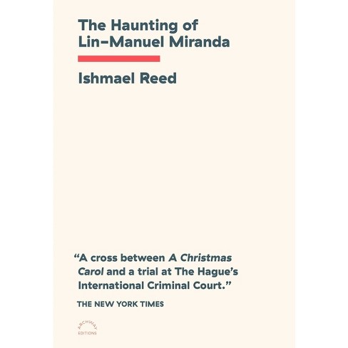 The Haunting of Lin-Manuel Miranda - by  Ishmael Reed (Paperback) - image 1 of 1