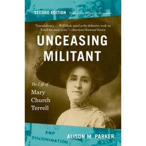 Unceasing Militant, Second Edition - (The John Hope Franklin African American History and Culture) 2nd Edition by  Alison M Parker (Paperback) - 1 of 1