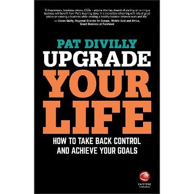 Upgrade Your Life - by  Pat Divilly (Paperback)