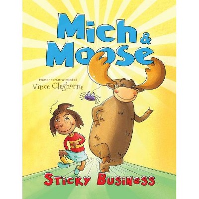 Mich & Moose - by  Vince Cleghorne (Paperback)