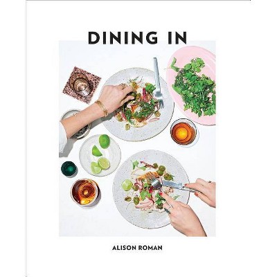 Dining in - by  Alison Roman
