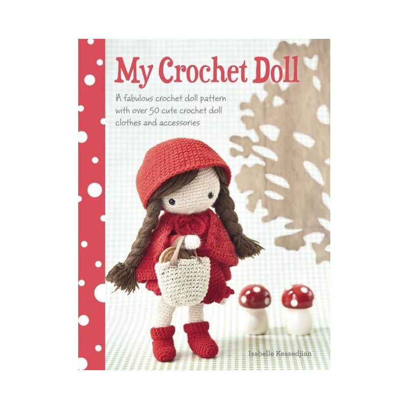 My Crochet Doll - by  Isabelle Kessdjian (Paperback), 1 of 2