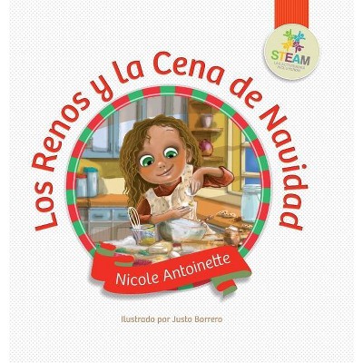 Los Renos y la Cena de Navidad - by  Nicole Antoinette (Hardcover)