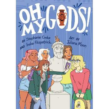 Oh My Gods! - (Omgs) by Stephanie Cooke & Insha Fitzpatrick
