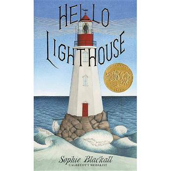 Hello Lighthouse (Caldecott Medal Winner) - by  Sophie Blackall (Hardcover)