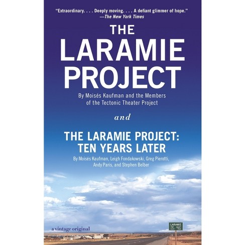 The Laramie Project and the Laramie Project: Ten Years Later - by  Moises Kaufman & Leigh Fondakowski & Greg Pierotti & Andy Paris (Paperback) - image 1 of 1