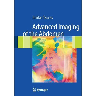 Advanced Imaging of the Abdomen - by  Jovitas Skucas (Paperback)