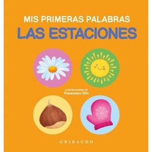 Estaciones, Las - (MIS Primeras Palabras) by  Various Authors (Hardcover) - 1 of 1