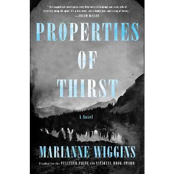 Properties of Thirst - by Marianne Wiggins
