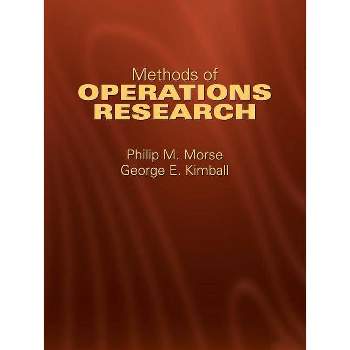 Methods of Operations Research - (Dover Books on Computer Science) by  Philip M Morse & George E Kimball (Paperback)