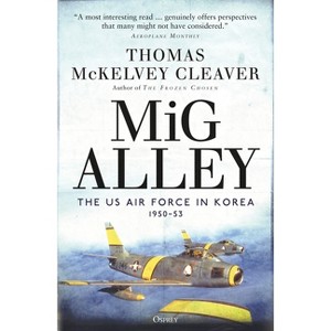 MIG Alley - by  Thomas McKelvey Cleaver (Paperback) - 1 of 1