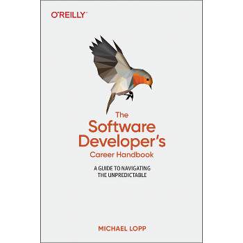 The Software Developer's Career Handbook - by  Michael Lopp (Paperback)