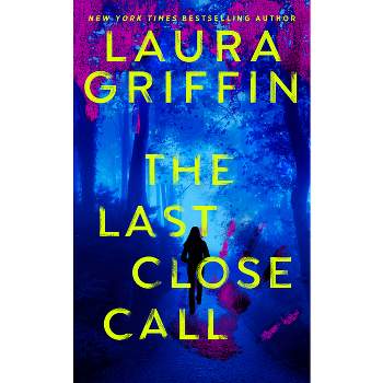The Last Close Call - by  Laura Griffin (Paperback)