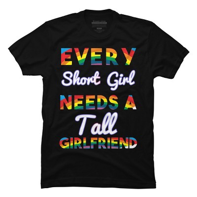 Adult Design By Humans Pride Every Short Girl Needs Tall Girlfriend By Magnus513 T-Shirt