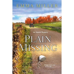 Plain Missing - (Stone Mill Amish Mystery) by  Emma Miller (Paperback) - 1 of 1