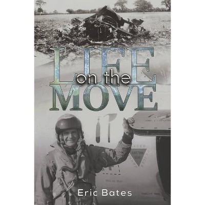 Life on the Move - by  Eric Bates (Paperback)