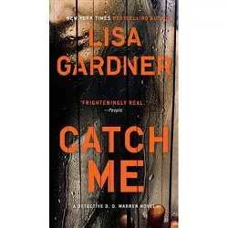 Catch Me - (Detective D. D. Warren) by  Lisa Gardner (Paperback)