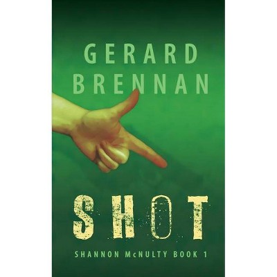 Shot - (Shannon McNulty) by  Gerard Brennan (Paperback)