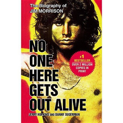 No One Here Gets Out Alive - by  Jerry Hopkins & Danny Sugerman (Paperback)