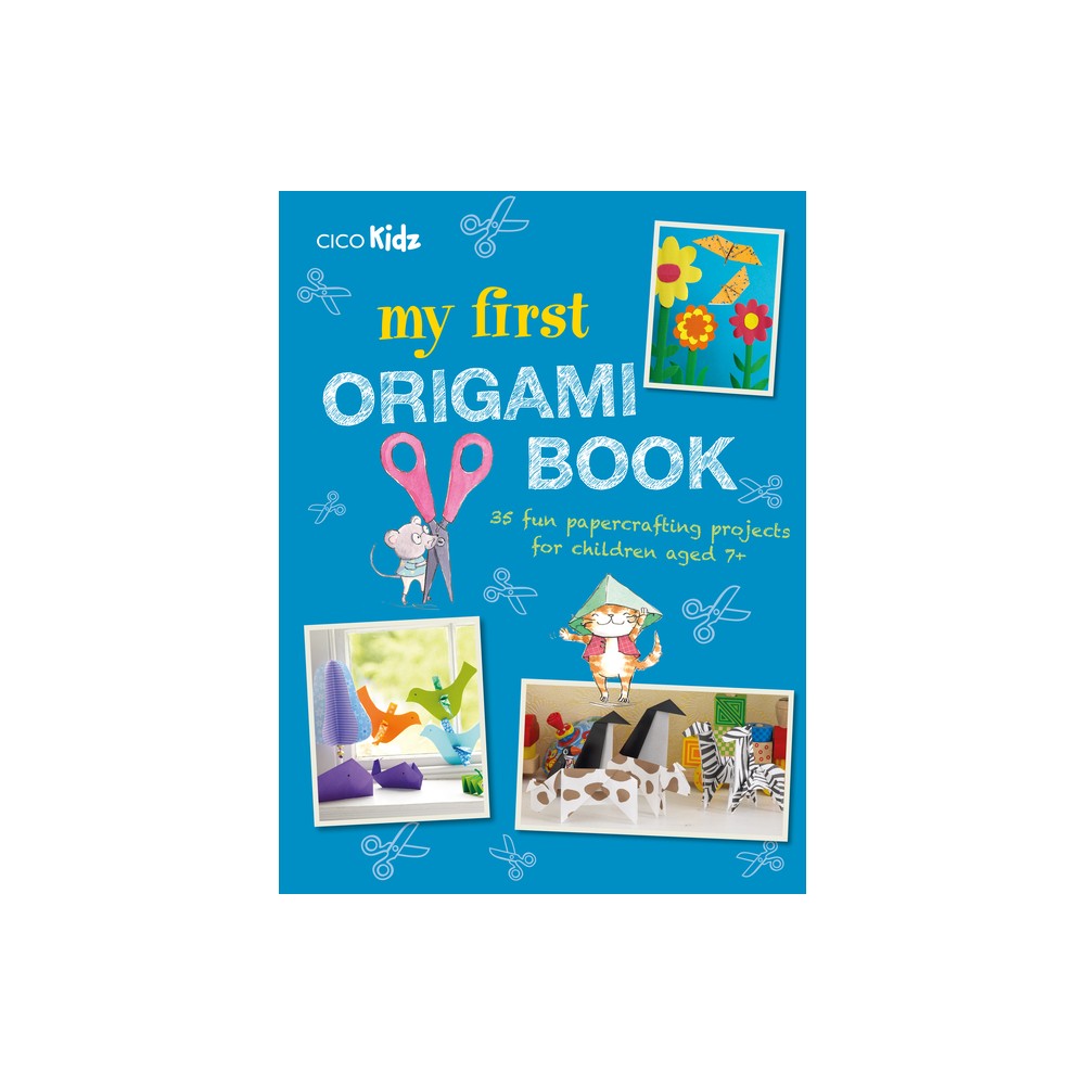 My First Origami Book - by Cico Kidz (Paperback)
