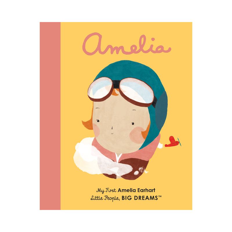 Amelia Earhart - (Little People, Big Dreams) by Maria Isabel Sanchez Vegara, 1 of 4