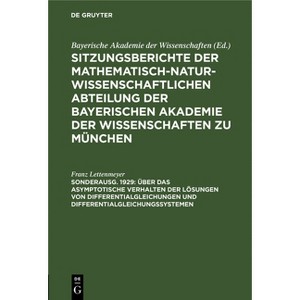 Über Das Asymptotische Verhalten Der Lösungen Von Differentialgleichungen Und Differentialgleichungssystemen - by  Franz Lettenmeyer (Hardcover) - 1 of 1