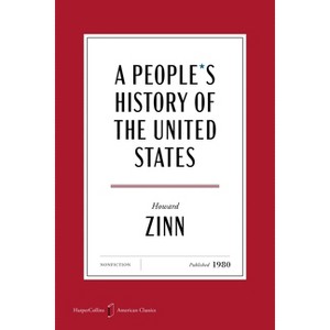A People's History of the United States American Classics Edition - (HarperCollins American Classics) by  Howard Zinn (Paperback) - 1 of 1