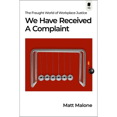 We Have Received a Complaint (Canadian Edition) - (Sutherland Quarterly) by  Matt Malone (Paperback)