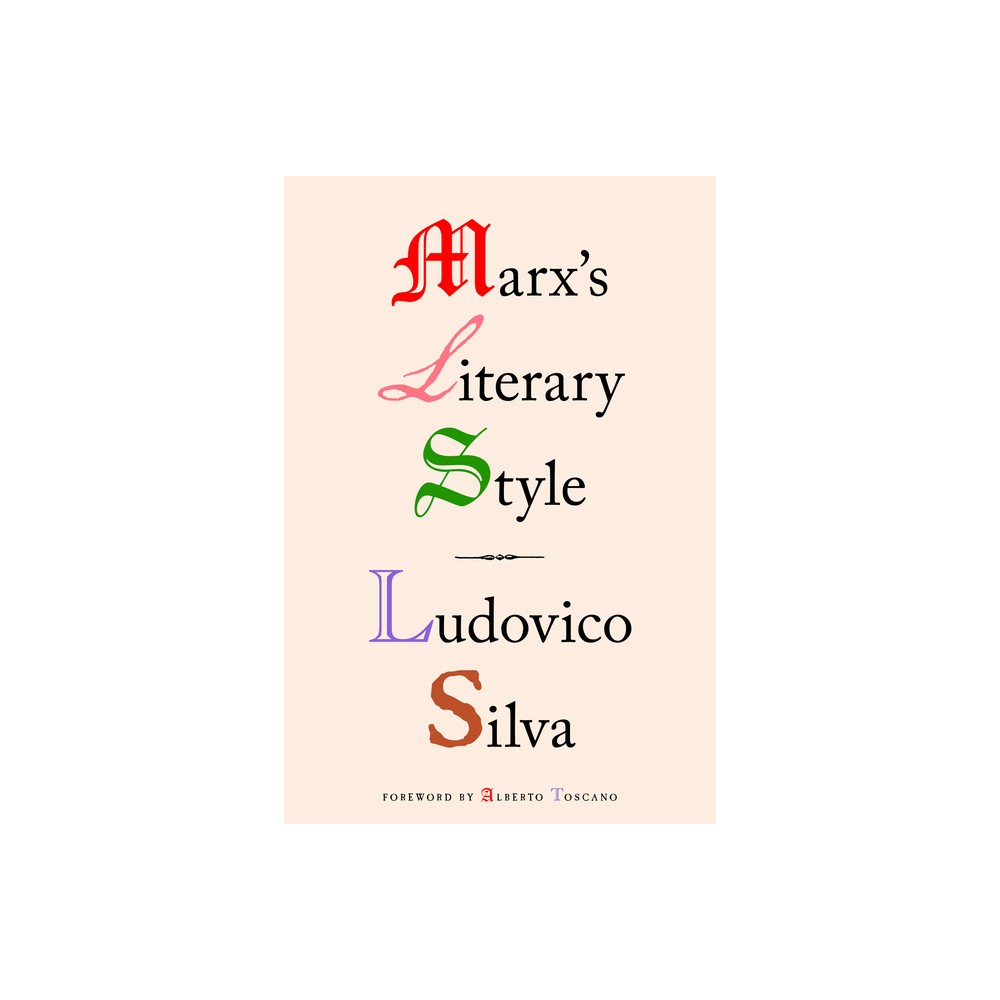 Marxs Literary Style - by Ludovico Silva (Paperback)