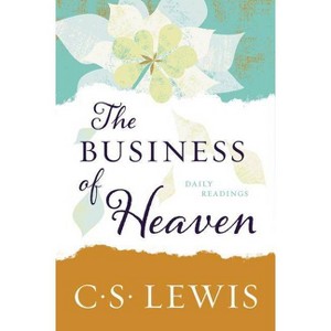 The Business of Heaven - by  C S Lewis (Paperback) - 1 of 1