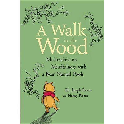 A Walk in the Wood - by  Joseph Parent & Nancy Parent (Hardcover)