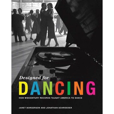 Designed for Dancing - by  Janet Borgerson & Jonathan Schroeder (Hardcover)